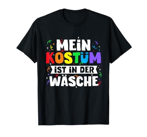 Fasching Karneval Köln Gruppenkostüm 2024 Mein Kostüm ist in der Wäsche Fasching T-Shirt Multicolored Small Unisex Erwachsene und Kinder Unisex Kurzarm Karneval Party T-Shirt Hemd von Fasching Karneval Köln Gruppenkostüm 2024