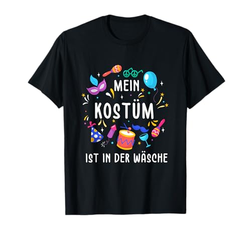 Mein Kostüm ist in der Wäsche Damen Herren Faschingsshirt T-Shirt Mein Kostüm ist in der Wäsche Damen Herren Faschingsshirt T-Shirt von Faschings Karneval Faschingsshirt Ersatz Kostüm