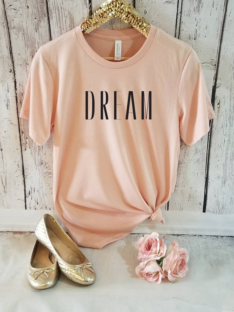 Traum Frauen T-Shirt, Positive Beste Zitat Tshirt, Inspirierende Inspire Tshirt von FashionStreetApparel