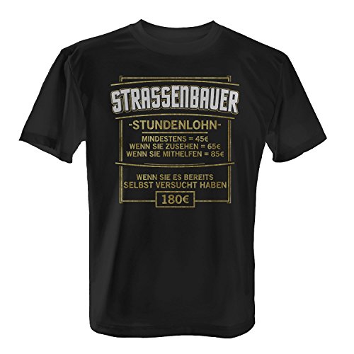 Fashionalarm Herren T-Shirt - Stundenlohn - Straßenbauer | Fun Shirt mit lustigem Spruch als Geschenk Idee Bauarbeiter BAU Handwerk Beruf Job Arbeit, Farbe:schwarz;Größe:3XL von Fashionalarm