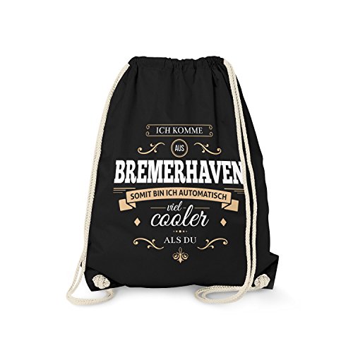 Fashionalarm Turnbeutel - Ich komme aus Bremerhaven - Bin viel Cooler als du | Fun Rucksack mit Spruch als Geschenk Idee für stolze Bremerhavener, Schwarz One Size von Fashionalarm