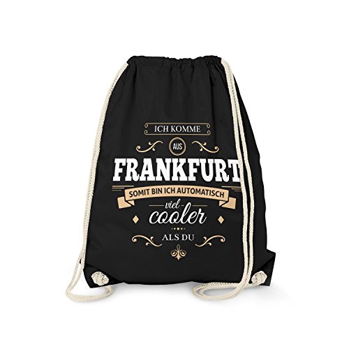 Fashionalarm Turnbeutel - Ich komme aus Frankfurt - Bin viel Cooler als du | Fun Rucksack mit Spruch als Geschenk Idee für stolze Frankfurter, Schwarz One Size von Fashionalarm