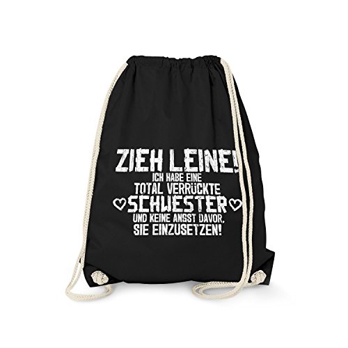 Fashionalarm Turnbeutel - Zieh Leine, ich Habe eine verrückte Schwester | Fun Rucksack mit Spruch als Geschenk Idee Geschwister Bruder Schwestern, Schwarz One Size von Fashionalarm