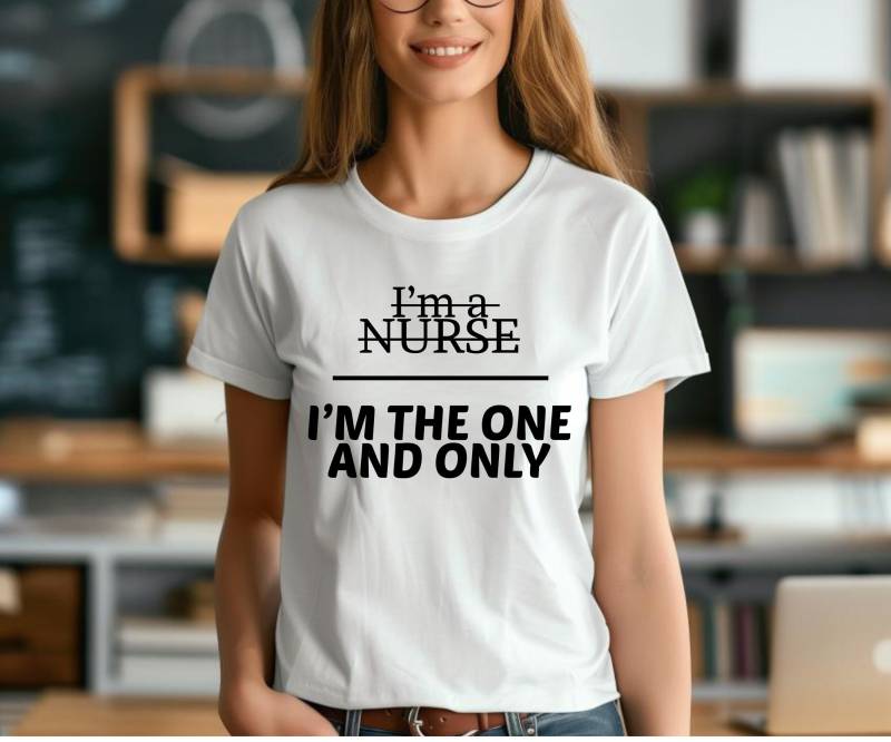 Nurse Shirt - Confident Statement "I'm A Nurse, I'm The One & Only" Perfect Gift For Nurses Unique Caregiver Apparel Nurse Shirt - Confident Statement "I'm A Nurse, I'm The One & Only" Perfect Gift For Nurses Unique Caregiver Apparel von Fashnip