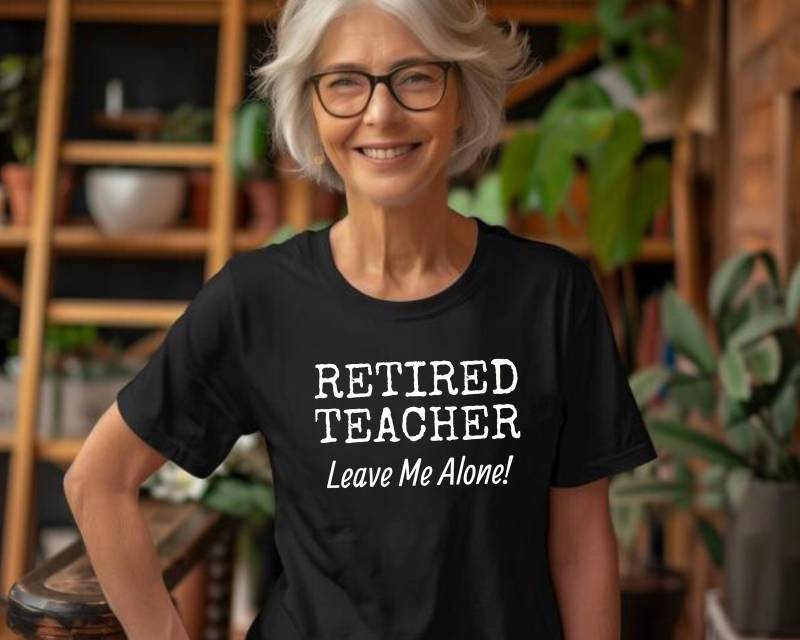 Ruhestand Lehrer Shirt - Funny Retirement For Teachers, Leave Me Alone Design, Perfect Gift Retired Teachers Ruhestand Lehrer Shirt - Funny Retirement For Teachers, Leave Me Alone Design, Perfect Gift Retired Teachers von Fashnip