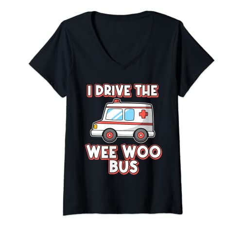 Damen I Drive The Wee Woo Bus Ambulance Driver Sanitäter T-Shirt mit V-Ausschnitt Damen I Drive The Wee Woo Bus Ambulance Driver Sanitäter T-Shirt mit V-Ausschnitt von Fast And Reliable Ambulance Drivers