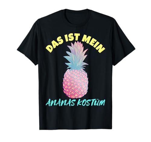 Das ist Mein Ananas Kostüm Karneval T-Shirt - Herren & Damen T-Shirt Das ist Mein Ananas Kostüm Karneval T-Shirt - Herren & Damen T-Shirt von Fastnacht & Fasching Kostüme Verkleidung Ideen