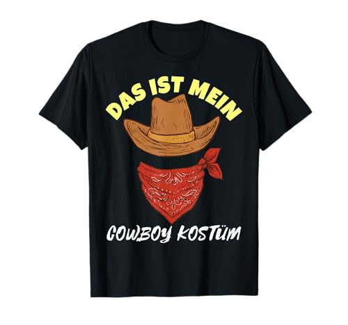 Das ist Mein Cowboy Kostüm Karneval T-Shirt - Herren & Damen T-Shirt Das ist Mein Cowboy Kostüm Karneval T-Shirt - Herren & Damen T-Shirt von Fastnacht & Fasching Kostüme Verkleidung Ideen