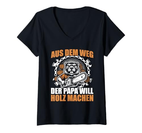 Damen Papa Will Holz Machen Holzfäller Waldarbeiter Kettensäge T-Shirt mit V-Ausschnitt Damen Papa Will Holz Machen Holzfäller Waldarbeiter Kettensäge T-Shirt mit V-Ausschnitt von Faszination Holz