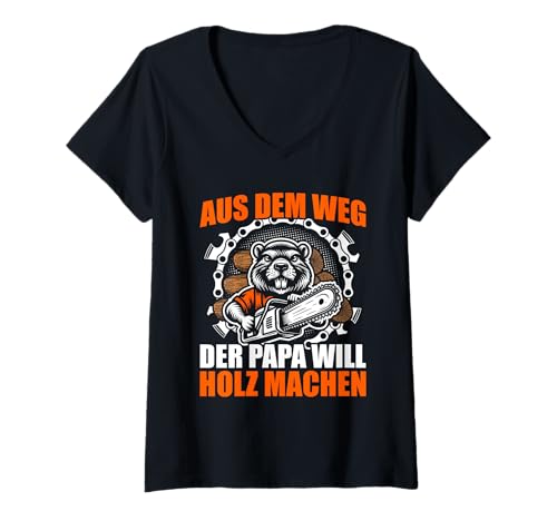 Damen Papa Will Holz Machen Holzfäller Waldarbeiter Kettensäge T-Shirt mit V-Ausschnitt Damen Papa Will Holz Machen Holzfäller Waldarbeiter Kettensäge T-Shirt mit V-Ausschnitt von Faszination Holz
