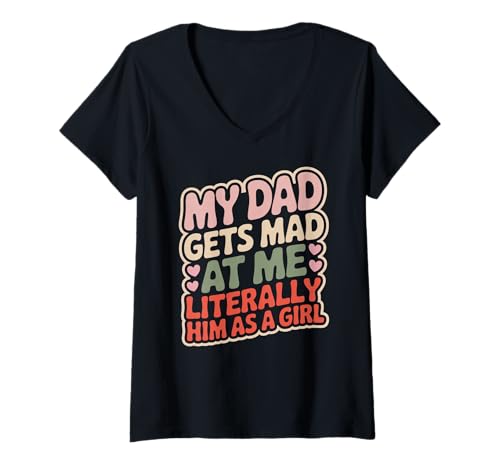 Damen Lustiges Papa-Sprichwort Wird wütend, Aber ich Bin buchstäblich er, Mädchenwitz T-Shirt mit V-Ausschnitt von Father Daughter Humor Joke Family Love Quote