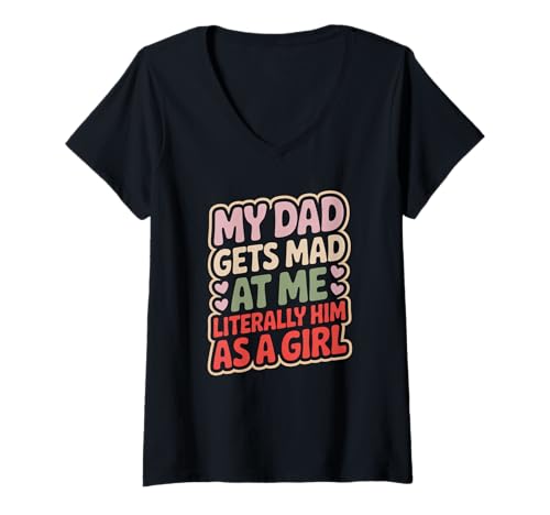 Damen Lustiges Papa-Sprichwort Wird wütend, Aber ich Bin buchstäblich er, Mädchenwitz T-Shirt mit V-Ausschnitt von Father Daughter Humor Joke Family Love Quote