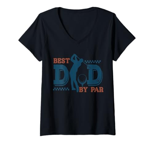 Damen Vatertag – Papa – Golf – Vater Golfer – Best Dad by Par T-Shirt mit V-Ausschnitt Damen Vatertag – Papa – Golf – Vater Golfer – Best Dad by Par T-Shirt mit V-Ausschnitt von Father Golfer
