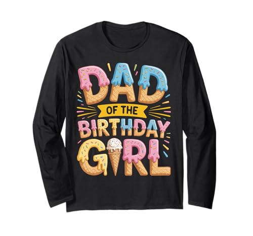 Zum ersten Mal Papa von The Birthday Girl Ice Cream Drip Dad To Be Langarmshirt Zum ersten Mal Papa von The Birthday Girl Ice Cream Drip Dad To Be Langarmshirt von Father Of The Birthday Girl Dripping Icecream Co.