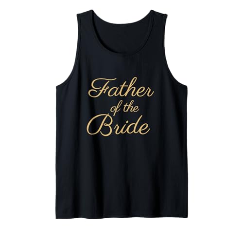 Herren Vater der Braut, Hochzeits- und Brautvater, hellbraune Schrift Tank Top Herren Vater der Braut, Hochzeits- und Brautvater, hellbraune Schrift Tank Top von Father of the Bride Wedding Shirts Store