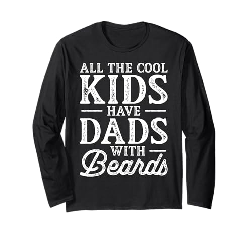 Coole Kinder haben Väter mit Bärten Lustiger bärtiger Vater Papa Langarmshirt Coole Kinder haben Väter mit Bärten Lustiger bärtiger Vater Papa Langarmshirt von Father's Day 2026 Designs by A Beard Lover Dad