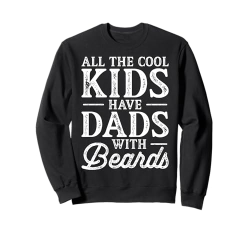 Coole Kinder haben Väter mit Bärten Lustiger bärtiger Vater Papa Sweatshirt Coole Kinder haben Väter mit Bärten Lustiger bärtiger Vater Papa Sweatshirt von Father's Day 2026 Designs by A Beard Lover Dad