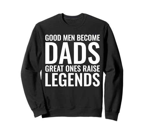 Gute Männer Werden Väter, Großartige, erziehen Legenden, lustiger Vater Sweatshirt Gute Männer Werden Väter, Großartige, erziehen Legenden, lustiger Vater Sweatshirt von Father's Day 2026 Designs by A New Dad to Be