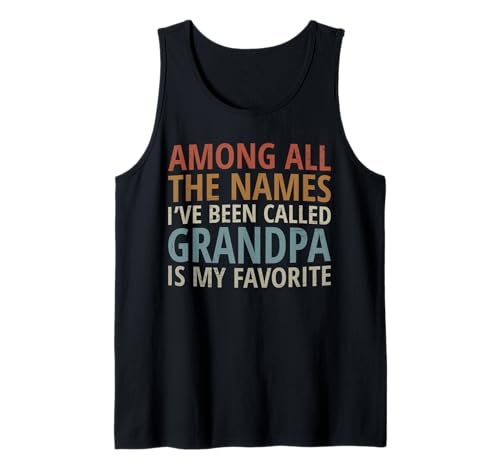 Herren Unter All den Namen, die ich genannt Habe, ist Opa Mein Favorit Tank Top Herren Unter All den Namen, die ich genannt Habe, ist Opa Mein Favorit Tank Top von Father's Day 2026 Designs by A New Grandfather