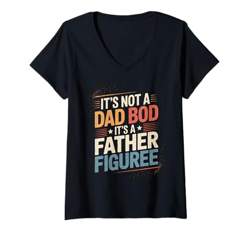 Damen Dad It's Not A Dad BOD It's A Father Figur T-Shirt mit V-Ausschnitt Damen Dad It's Not A Dad BOD It's A Father Figur T-Shirt mit V-Ausschnitt von Father's Day Dad Father Family Daddy