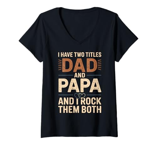 Damen Papa, ich Habe Zwei Titel, Papa und ich Rocke sie beide T-Shirt mit V-Ausschnitt Damen Papa, ich Habe Zwei Titel, Papa und ich Rocke sie beide T-Shirt mit V-Ausschnitt von Father's Day Dad Father Family Daddy