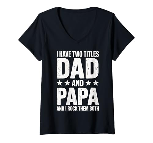Damen Papa, ich Habe Zwei Titel, Papa und ich Rocke sie beide T-Shirt mit V-Ausschnitt Damen Papa, ich Habe Zwei Titel, Papa und ich Rocke sie beide T-Shirt mit V-Ausschnitt von Father's Day Dad Father Family Daddy