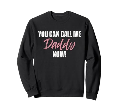 Funny You Can Call Me Daddy Now! First Time Girl Dad Sweatshirt von Father's Day Dad Rules