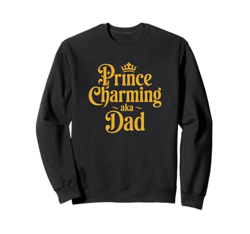 Prince Charming AKA Dad - Lustiger Vatertag 2025 für Männer, Papa Sweatshirt Prince Charming AKA Dad - Lustiger Vatertag 2025 für Männer, Papa Sweatshirt von Father's Day Dads Tee