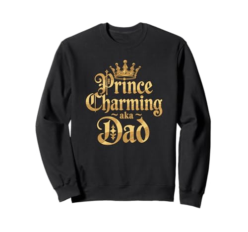 Prince Charming AKA Dad - Lustiger Vatertag 2025 für Männer, Papa Sweatshirt Prince Charming AKA Dad - Lustiger Vatertag 2025 für Männer, Papa Sweatshirt von Father's Day Dads Tee