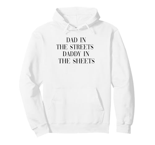 Papa auf der Straße, Papa in den Laken Pullover Hoodie Papa auf der Straße, Papa in den Laken Pullover Hoodie von Father's Day Gift from Daughter