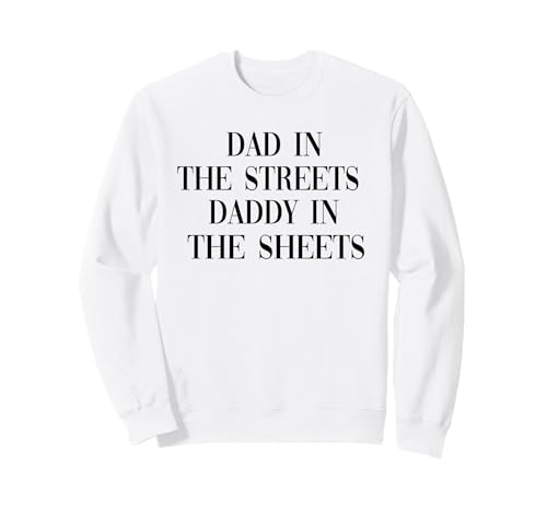 Papa auf der Straße, Papa in den Laken Sweatshirt Papa auf der Straße, Papa in den Laken Sweatshirt von Father's Day Gift from Daughter