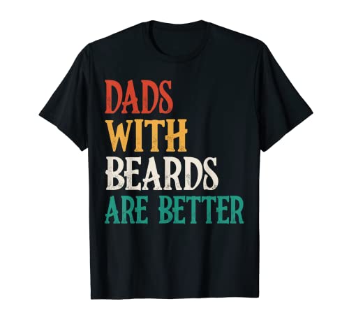 Herren Väter mit Bärten sind besser für den Vatertag T-Shirt von Fathers Day For Dad From Daughter Son & Wife