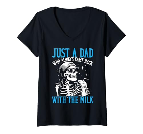 Damen Lustiges Skelett mit Aufschrift "Just A Dad Who Always Came Back With The Milk T-Shirt mit V-Ausschnitt Damen Lustiges Skelett mit Aufschrift "Just A Dad Who Always Came Back With The Milk T-Shirt mit V-Ausschnitt von Fathers Day Funny Dad Designs