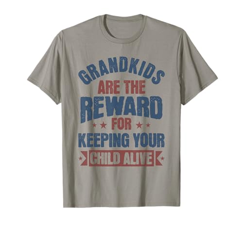 Grandkids Are The Reward For Keeping Your Kids Alive Funny T-Shirt Grandkids Are The Reward For Keeping Your Kids Alive Funny T-Shirt von Fathers Day Grandfather Mothers Day Grandmother NS
