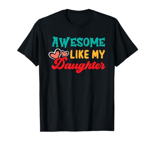 Fantastisch wie Meine Tochter, Männer, Papa, Lustiger Vatertag T-Shirt Fantastisch wie Meine Tochter, Männer, Papa, Lustiger Vatertag T-Shirt von Fathers Day Humor Dad Apparel Co