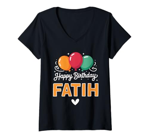 Damen Alles Gute zum Geburtstag Spruch Fatih T-Shirt mit V-Ausschnitt Damen Alles Gute zum Geburtstag Spruch Fatih T-Shirt mit V-Ausschnitt von Fatih Name Spruch für Geburtstag
