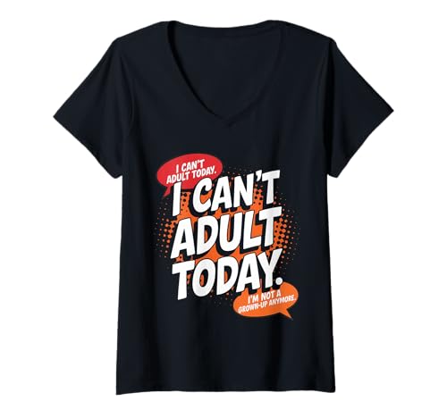 Damen Lustig Ich kann heute nicht erwachsen werden Sarkastisch T-Shirt mit V-Ausschnitt von Faule Geschenk-Idee Humor Retro Distressed