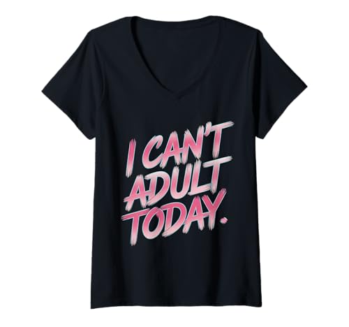 Damen Lustig Ich kann heute nicht erwachsen werden Sarkastisch T-Shirt mit V-Ausschnitt von Faule Geschenk-Idee Humor Retro Distressed
