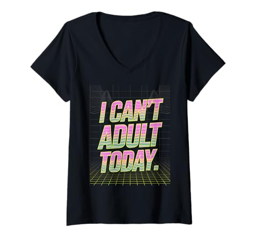 Damen Lustig Ich kann heute nicht erwachsen werden Sarkastisch T-Shirt mit V-Ausschnitt von Faule Geschenk-Idee Humor Retro Distressed