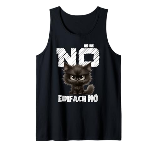 Nö einfach nö, Cat Statement Girl Boy Funny Tank Top Nö einfach nö, Cat Statement Girl Boy Funny Tank Top von Faulenzer Sarkasmus Sprüche Herren Damen Outfit