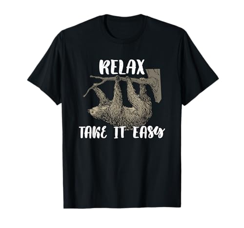 Relax Take It Easy Humor Mädchen chiller chill entspannen T-Shirt von Faultier Sloth Liebhaber faul fun relax Mann Frau