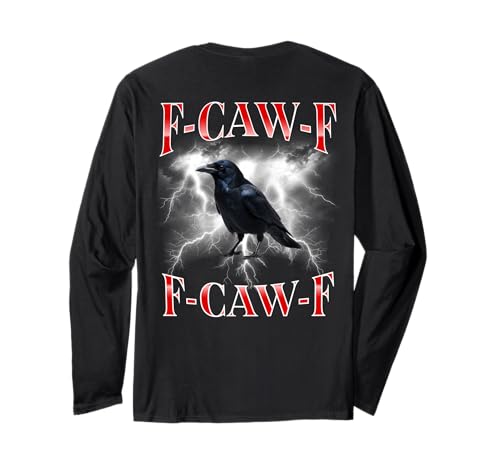 F-caw-f Schwarze Krähe Schwarzer Vogel Rabe Gothic Bootleg Langarmshirt von Fcawf Lustiger Sarkastischer Humor Für Erwachsene