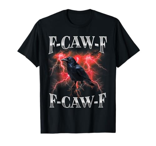F-caw-f Schwarze Krähe Schwarzer Vogel Rabe Gothic Bootleg T-Shirt von Fcawf Lustiger Sarkastischer Humor Für Erwachsene