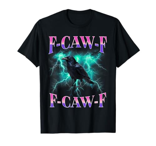 F-caw-f Schwarze Krähe Schwarzer Vogel Rabe Gothic Bootleg T-Shirt von Fcawf Lustiger Sarkastischer Humor Für Erwachsene