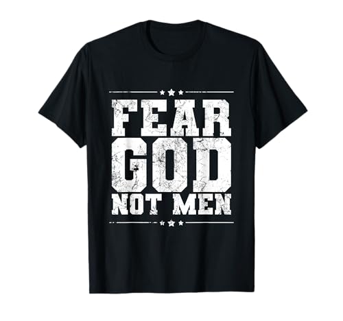 Fear God Not Men Christian Faith Christentum T-Shirt Fear God Not Men Christian Faith Christentum T-Shirt von Fear God Not Men Christian Merch