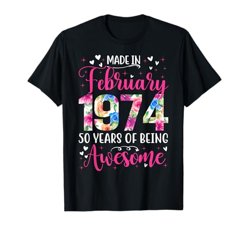 Blumengeschenk zum 50. Geburtstag für Damen, geboren im Februar 1974 T-Shirt Blumengeschenk zum 50. Geburtstag für Damen, geboren im Februar 1974 T-Shirt von February Tee 50th Birthday gift Tee for Womens