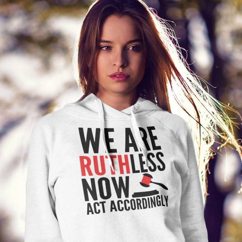 Rbg We Are Ruthless Now Ruth Bader Ginsburg Kapuzenpullover von FedUpFrannie