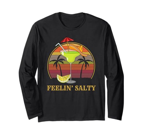 Feeling Salty Lustig für Männer und Frauen Margarita Cinco De Mayo Langarmshirt Feeling Salty Lustig für Männer und Frauen Margarita Cinco De Mayo Langarmshirt von Feeling Salty Funny Cinco De Mayo Gifts