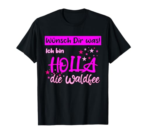 Feen, Elfe, Waldfeen, Mädchenkram Holla die Waldfee Wünsch Dir was T-Shirt Schwarz Small EU 38-40 Frauen Mädchen T-Shirt von Feen, Elfe, Waldfeen, Mädchenkram
