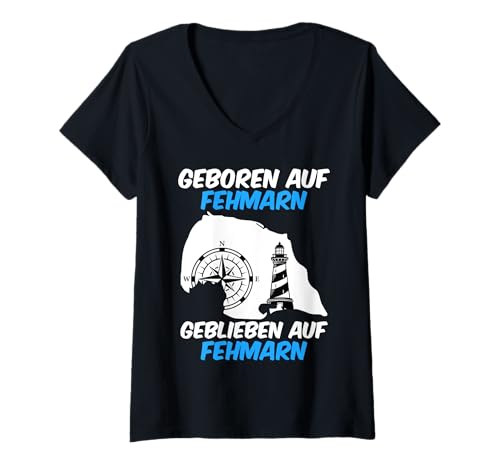 Damen Fehmarner GEBOREN AUF FEHMARN GEBLIEBEN AUF FEHMARN T-Shirt mit V-Ausschnitt von Fehmarn Geschenk Ostsee Shirt Fehmarn Souvenier